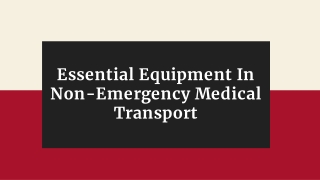 Necessary Tools for Non-medical transport