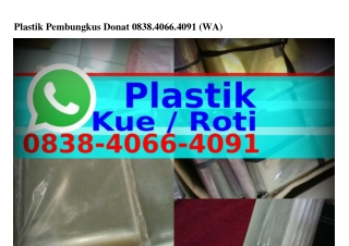 Plastik Pembungkus Donat Ô838–4ÔϬϬ–4Ôᑫl(whatsApp)