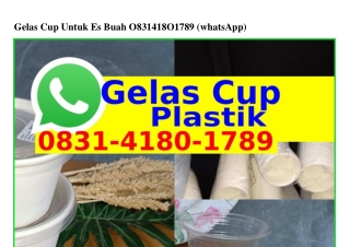 Gelas Cup Untuk Es Buah Ô8ЗI~ㄐI8Ô~I78ᑫ(WA)