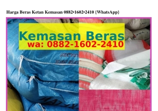 Harga Beras Ketan Kemasan 0882•lϬ02•2ㄐl0[WhatsApp]