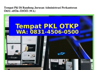 Tempat Pkl Di Bandung Jurusan Administrasi Perkantoran 08З1-Ꮞ50Ꮾ-0500{WhatsApp}