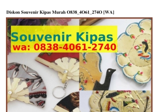 Diskon Souvenir Kipas Murah Ö8З8•ㄐÖ6l•2ᜪㄐÖ(whatsApp)