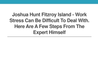 Joshua Hunt Fitzroy Island - Work Stress Can be Difficult To Deal With.
