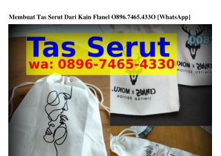 Membuat Tas Serut Dari Kain Flanel Membuat Tas Serut Dari Kain Flanel 08ᑫ6-7Կ65-