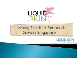 Looking Best Hair Removal Services Singapore