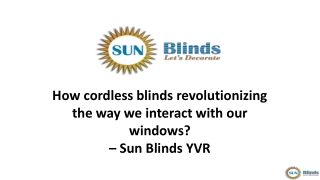 How cordless blinds revolutionizing the way we interact with our windows