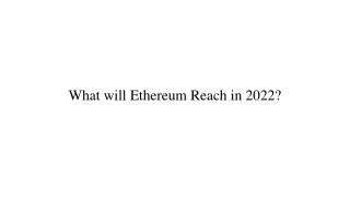 What will Ethereum Reach in 2022_