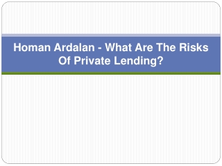 Homan Ardalan - What Are The Risks Of Private Lending