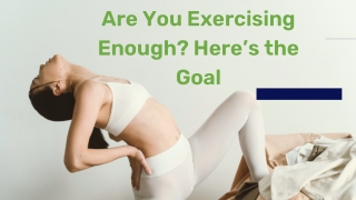 Are You Exercising Enough Here’s the Goal