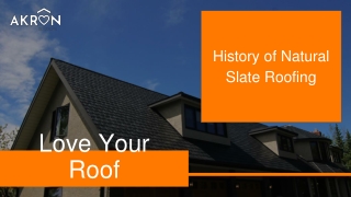 July Slide - History of Natural Slate Roofing