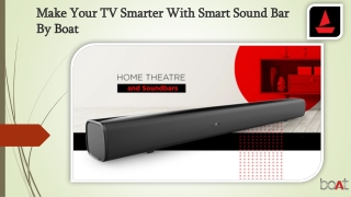 Make Your TV Smarter With Smart Sound Bar By Boat