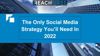 July Slides - The Only Social Media Strategy You’ll Need In 2022