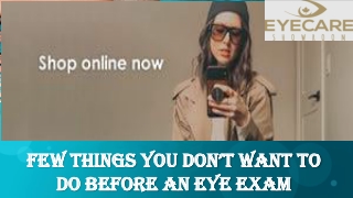 Few Things You Don’t Want to Do Before an Eye Exam