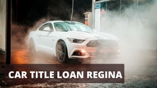 Get Car Title Loan in Regina at Low Interest