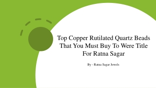 Top Copper Rutilated Quartz Beads That You Must Buy To Were Title For Ratna Sagar​