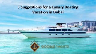 3 Suggestions for a Luxury Boating Vacation in Dubai