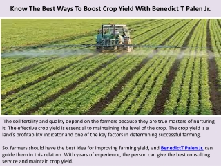 Know The Best Ways To Boost Crop Yield With Benedict T Palen Jr.