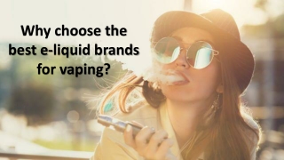 Why choose the best e-liquid brands for vaping?