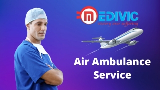 Pick Impeccable Emergency Charter Air Ambulance in Ranchi by Medivic