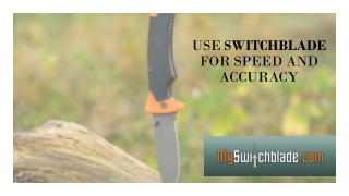 Use switchblade for speed and accuracy Affordable Knife You Can Carry Anywhere