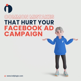 Common mistakes that hurt your Facebook ad campaign