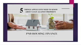 5 Things Applicants Need to Know about Loan Against Property