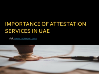 IMPORTANCE OF ATTESTATION SERVICES IN UAE