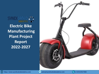 (E-Bike) Electric Bike Manufacturing Plant Project Report 2022-2027