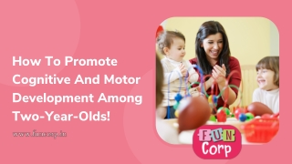 How To Promote Cognitive And Motor Development Among Two-Year-Olds!