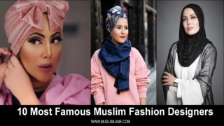 10 Most Famous Muslim Fashion Designers across the World