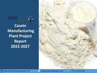 Casein Manufacturing Plant Project Report 2022-2027