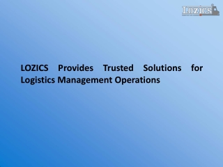 LOZICS Provides Trusted Solutions for Logistics Management Operations