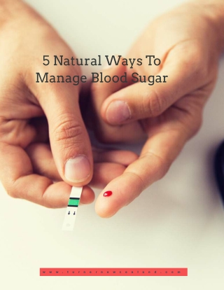 5 Natural Ways To Manage Blood Sugar
