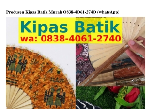 Produsen Kipas Batik MurahProdusen Kipas Batik Murah 08З8•4061•ᒿᜪ40[WA]