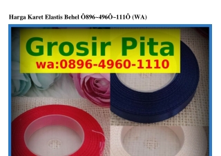 Harga Karet Elastis Behel Ö89Ꮾ_ㄐ9ᏮÖ_111Ö{WA}