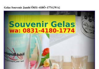 Gelas Souvenir Jambi 08Зl_Ꮞl80_lᜪᜪᏎ(WA)