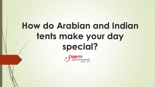 How do Arabian and Indian tents make your day special