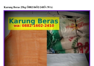 Karung Beras 25kg Karung Beras 25kg Ö882·I6Ö2·24IÖ(WA)
