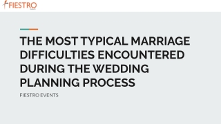 THE MOST TYPICAL MARRIAGE DIFFICULTIES ENCOUNTERED DURING THE WEDDING PLANNING PROCESS