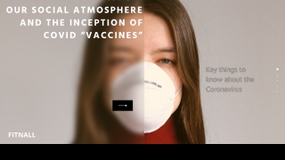 Our Social Atmosphere and The Inception of COVID “Vaccines”