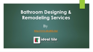 Bathroom Designing & Remodeling Services | Ideal Tile