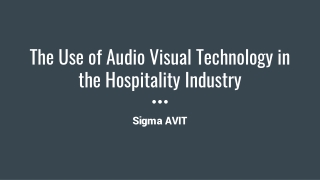 The Use of Audio Visual Technology in the Hospitality Industry