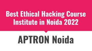 Best Ethical Hacking Course Institute in Noida 2022