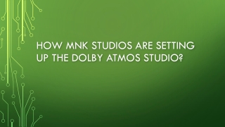 How mnk studios are setting up the dolby