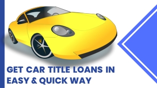 Get Car Title Loans in Easy & Quick Way