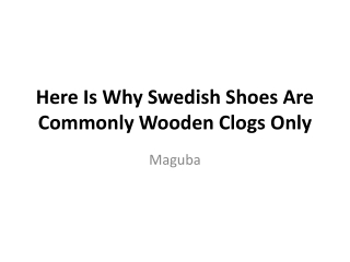 Here Is Why Swedish Shoes Are Commonly Wooden