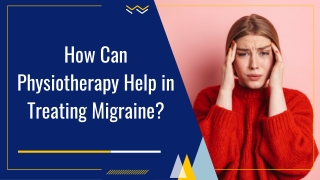 How Can Physiotherapy Help in Treating Migraine