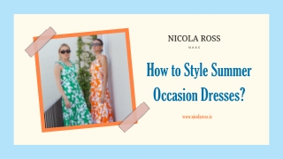 How to Style Summer Occasion Dresses - Nicola Ross