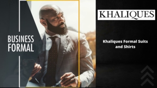 Exclusive Range of Khaliques Men's Formal Suits and Shirts