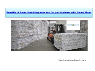 Benefits of Paper Shredding Near you for your business with Smart Shred